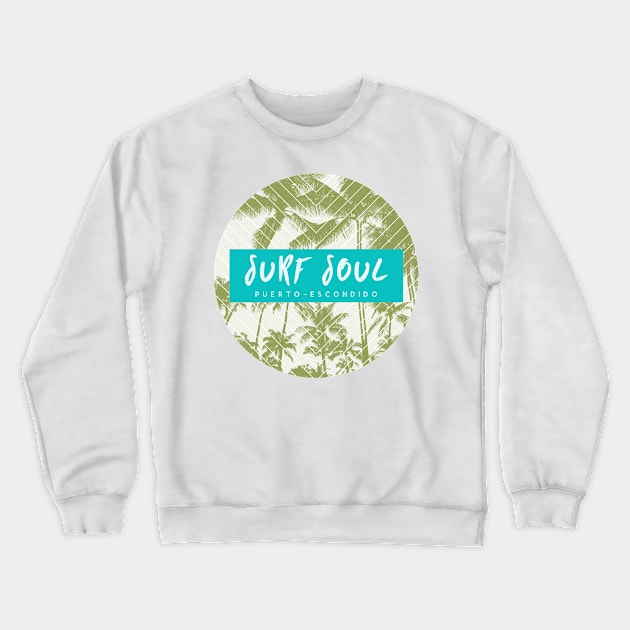 Soul Surfer Puerto Escondido Mexico Crewneck Sweatshirt by Tropical Zen Printz